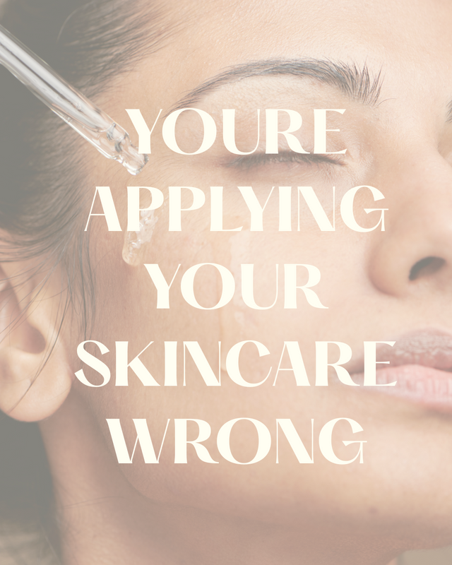 You're applying your skincare wrong post